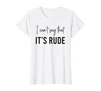 Je ne Peux Pas dire Que C'est Une Correspondance grossière T-Shirt Graphique avec Valeur, Femme, Blanc, XS