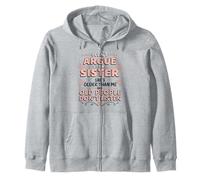 Je ne Peux Pas discuter avec ma sœur, Elle est Plus âgée Que Moi, C'est drôle Sweat à Capuche