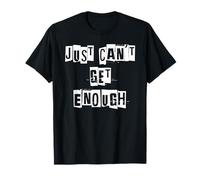 Je ne Peux Pas en Avoir Assez T-Shirt