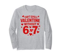 Je ne Peux Pas épeler Saint-Valentin sans 6 7 Fun 6-7 Six Seven Manche Longue
