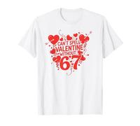 Je ne Peux Pas épeler Saint-Valentin sans 6 7 Fun 6-7 Six Seven T-Shirt