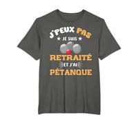 Je ne peux pas être retraité et j'ai pétanque T-Shirt