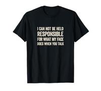 Je ne Peux Pas être Tenu Quand tu dis Un Dicton drôle T-Shirt