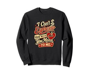 Je ne Peux Pas Expresso, Combien tu Veux dire Un Jeu de Mots au café Sweatshirt
