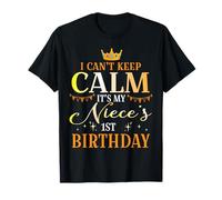 Je ne peux pas garder mon calme, c'est le 1er anniversaire de ma nièce, Happy Me You T-Shirt