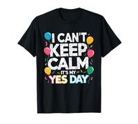 Je ne Peux Pas Garder Mon Calme, C'est Mon Plaisir pour Le Jour du Oui T-Shirt