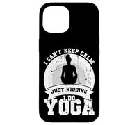 Je ne Peux Pas Garder Mon Calme Je plaisante Je Fais du Yoga Coque pour iPhone 15