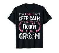 Je ne peux pas garder mon calme, je suis la nonna du mariage du marié 2025 T-Shirt