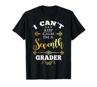 Je ne Peux Pas Garder Mon Calme, Je suis Un élève de septième année, Premier Jour de 7e année T-Shirt