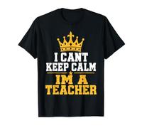 Je ne Peux Pas Garder Mon Calme, Je suis Un Professeur drôle T-Shirt