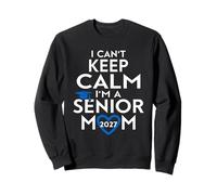 Je ne Peux Pas Garder Mon Calme, Je suis Une mère Senior, 2027 Sweatshirt