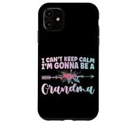 Je ne Peux Pas Garder Mon Calme, Je Vais être Une Grand-mère, Une Nouvelle Grand-mère, Un Parent Coque pour iPhone 11