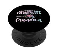 Je ne Peux Pas Garder Mon Calme, Je Vais être Une Grand-mère, Une Nouvelle Grand-mère, Un Parent PopSockets PopGrip Adhésif