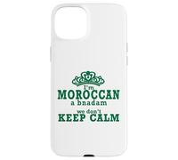 Je ne Peux Pas Garder Mon Calme, Je Viens du Pays Maroc - Marocain Coque pour iPhone 15 Plus