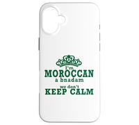 Je ne Peux Pas Garder Mon Calme, Je Viens du Pays Maroc - Marocain Coque pour iPhone 16 Plus
