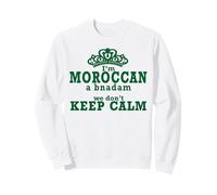 Je ne Peux Pas Garder Mon Calme, Je Viens du Pays Maroc - Marocain Sweatshirt