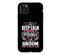 Je ne Peux Pas Garder Mon Calme La mère du marié Coque pour iPhone 11 Pro Max