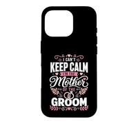 Je ne Peux Pas Garder Mon Calme La mère du marié Coque pour iPhone 16 Pro