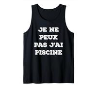 Je Ne Peux Pas J’ai Piscine Débardeur