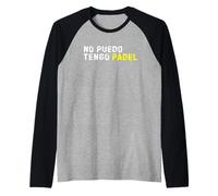 Je Ne Peux Pas, J'Ai du Padel. I Cant I Have Padel Manche Raglan