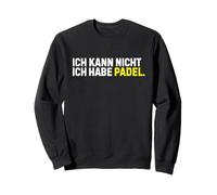 Je Ne Peux Pas, J'Ai du Padel. I Cant I Have Padel Sweatshirt