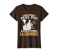 Je ne Peux Pas, Je Dois ramoner la cheminée | Ramoneur T-Shirt, Femme, Marron, XXL