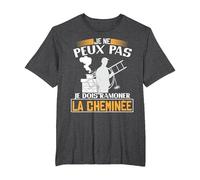 Je ne Peux Pas, Je Dois ramoner la cheminée | Ramoneur T-Shirt, Homme Grandes Tailles, Chiné Foncé, 4X Tall