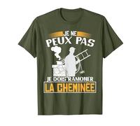 Je ne Peux Pas, Je Dois ramoner la cheminée | Ramoneur T-Shirt, Homme, Olive, 3XL