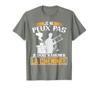 Je ne Peux Pas, Je Dois ramoner la cheminée | Ramoneur T-Shirt, Homme, Vert Kaki chiné, XL