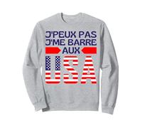 Je Ne Peux Pas Je Me Barre Aux USA - Je Pars Aux États Unis Sweatshirt