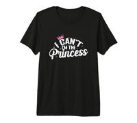 Je ne Peux Pas, Je suis la Princesse T-Shirt Haut de Gamme