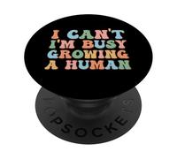Je ne Peux Pas, Je suis occupé à Faire Grandir Un être Humain pour Femmes Enceintes PopSockets PopGrip Adhésif