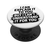 Je ne Peux Pas Le Comprendre pour Vous, drôle et Sarcastique, Professeur Witty PopSockets PopGrip Adhésif