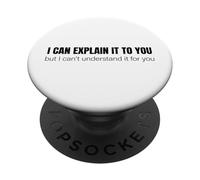 Je ne Peux Pas Le Comprendre pour Vous, drôle et Sarcastique, Professeur Witty PopSockets PopGrip Adhésif