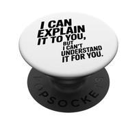 Je ne Peux Pas Le Comprendre pour Vous, drôle et Sarcastique, Professeur Witty PopSockets PopGrip Adhésif