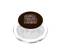 Je ne Peux Pas Les Gens Aujourd'hui, J'Ai peuplé Hier, Dicton Antisocial PopSockets PopGrip pour MagSafe