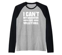 Je ne Peux Pas, ma Fille Joue au Volley-Ball Manche Raglan