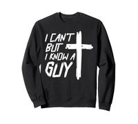 Je ne Peux Pas mais Je connais Un Gars Christian Cross Faith Sweatshirt