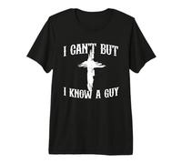 Je ne Peux Pas mais Je connais Un Gars drôle de Jésus Christ Meme Religious T-Shirt Haut de Gamme