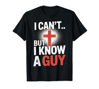 Je ne Peux Pas mais Je connais Un Gars Jesus Cross Funny Christian T-Shirt