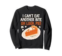 Je ne Peux Pas Manger Une Autre bouchée Oh Look Pie, Nourriture Amusante pour Thanksgiving Sweatshirt