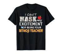 Je ne Peux Pas masquer Mon Excitation d'être Votre Professeur Bitmoji T-Shirt