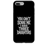 Je ne Peux Pas me Faire Peur, J'Ai Trois Filles, Parent drôle, Maman, Papa Coque pour iPhone 7 Plus/8 Plus