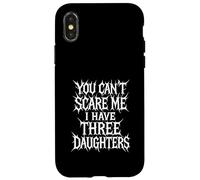 Je ne Peux Pas me Faire Peur, J'Ai Trois Filles, Parent drôle, Maman, Papa Coque pour iPhone X/XS