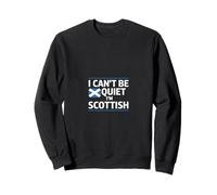 Je ne peux pas me taire, je suis l'Écosse écossaise Sweatshirt