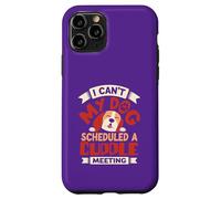 Je ne Peux Pas Mon Chien a programmé Une réunion de câlins Coque pour iPhone 11 Pro