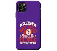 Je ne Peux Pas Mon Chien a programmé Une réunion de câlins Coque pour iPhone 11 Pro Max