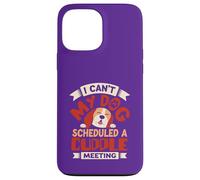 Je ne Peux Pas Mon Chien a programmé Une réunion de câlins Coque pour iPhone 13 Pro Max