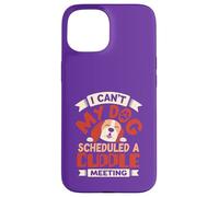 Je ne Peux Pas Mon Chien a programmé Une réunion de câlins Coque pour iPhone 15
