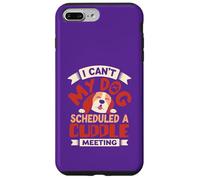 Je ne Peux Pas Mon Chien a programmé Une réunion de câlins Coque pour iPhone 7 Plus/8 Plus